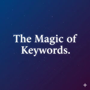 The Magic of Keywords