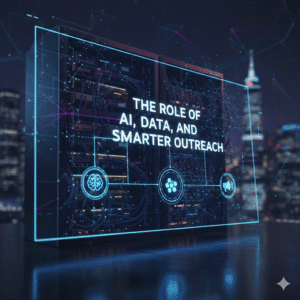 The Role of AI, Data, and Smarter Outreach